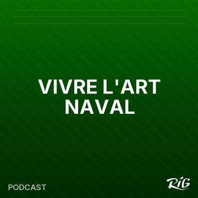 VIVRE L'ART NAVAL